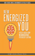 New Energized You: Vitality Hacks from Neuroscience, Psychology and Beyond