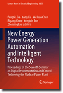 New Energy Power Generation Automation and Intelligent Technology: Proceedings of the Seventh Seminar on Digital Instrumentation and Control Technology for Nuclear Power Plant