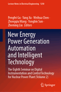 New Energy Power Generation Automation and Intelligent Technology: The Eighth Seminar on Digital Instrumentation and Control Technology for Nuclear Power Plant (Volume 2)