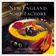 New England Soup Factory Cookbook: More Than 100 Recipes from the Nation's Best Purveyor of Fine Soup