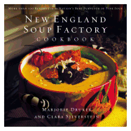 New England Soup Factory Cookbook: More Than 100 Recipes from the Nation's Best Purveyor of Fine Soup