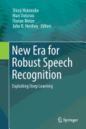 New Era for Robust Speech Recognition: Exploiting Deep Learning