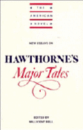 New Essays on Hawthorne's Major Tales