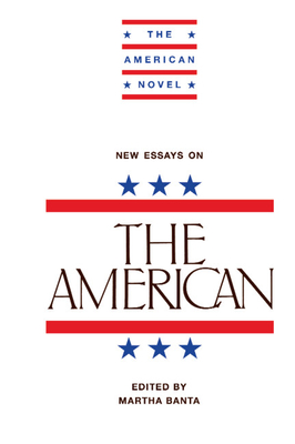 New Essays on The American - Banta, Martha (Editor)