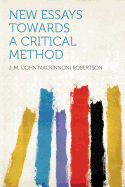 New Essays Towards a Critical Method