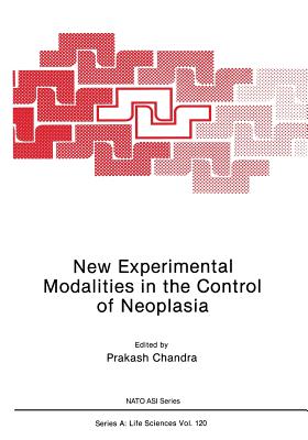 New Experimental Modalities in the Control of Neoplasia - Chandra, Prakash (Editor)