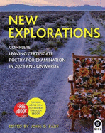 New Explorations: Complete Leaving Certificate Poetry for Examination in 2023 and onwards