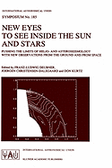 New Eyes to See Inside the Sun and Stars: Pushing the Limits of Helio- And Asteroseismology with New Observations from the Ground and from Space Proceedings of the 185th Symposium of the International Astronomical Union, Held in Kyoto, Japan, August 18...