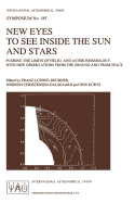 New Eyes to See Inside the Sun and Stars: Pushing the Limits of Helio- And Asteroseismology with New Observations from the Ground and from Space Proceedings of the 185th Symposium of the International Astronomical Union, Held in Kyoto, Japan, August 18...