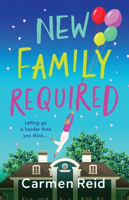 New Family Required: The laugh-out-loud, uplifting read from Carmen Reid - Carmen Reid