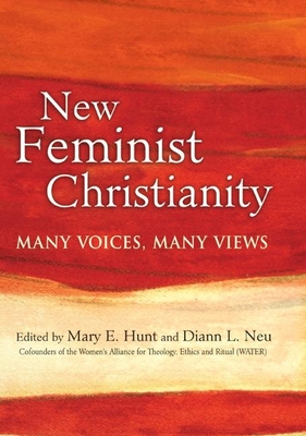 New Feminist Christianity: Many Voices, Many Views - Aquino, Maria Pilar (Contributions by), and Bundang, Rachel A R (Contributions by), and Deifelt, Wanda (Contributions by)