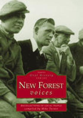 New Forest Voices: A New Forest Living - Turner, Mike (Compiled by)