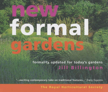 New Formal Gardens: A Modern Approach to Formal Design - Billington, Jill, and Royal Horticultural Society