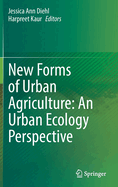 New Forms of Urban Agriculture: An Urban Ecology Perspective