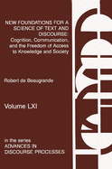 New Foundations for a Science of Text and Discourse: Cognition, Communication, and the Freedom of Access to Knowledge and Society