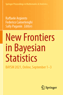 New Frontiers in Bayesian Statistics: BAYSM 2021, Online, September 1-3