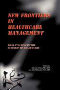 New Frontiers in Healthcare Management: MBAs Evolving in the Business of Healthcare