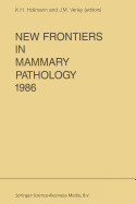 New Frontiers in Mammary Pathology 1986