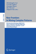 New Frontiers in Mining Complex Patterns: 8th International Workshop, Nfmcp 2019, Held in Conjunction with Ecml-Pkdd 2019, Wrzburg, Germany, September 16, 2019, Revised Selected Papers