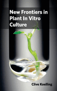 New Frontiers in Plant in Vitro Culture