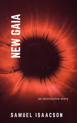 New Gaia: an interactive story - Isaacson, Samuel