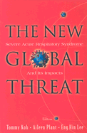 New Global Threat, The: Severe Acute Respiratory Syndrome and Its Impacts