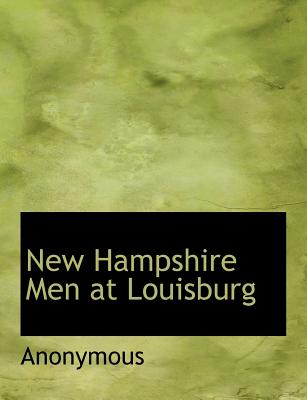 New Hampshire Men at Louisburg - Anonymous