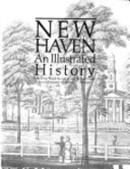 New Haven: An Illustrated History - New Haven Colony Historical Society