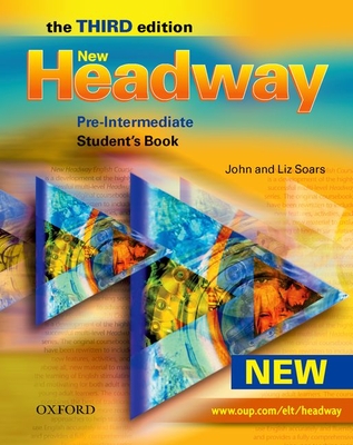 New Headway: Pre-Intermediate Third Edition: Student's Book: Six-level general English course for adults - Soars, John, and Soars, Liz