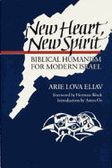 New Heart, New Spirit: Biblical Humanism for Modern Israel