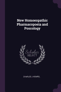 New Homoeopathic Pharmacopoeia and Poscology