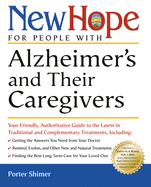 New Hope for People with Alzheimer's and Their Caregivers: Your Friendly, Authoritative Guide to the Latest in Traditional and Complementary Treatments