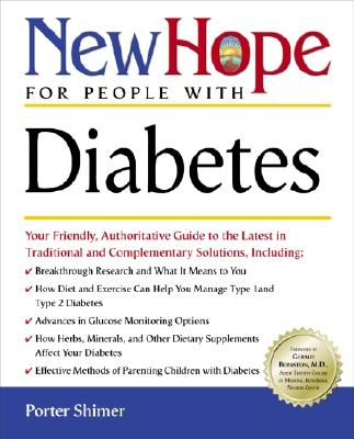 New Hope for People with Diabetes: Your Friendly, Authoritative Guide to the Latest in Traditional and Complementary Solutions - Shimer, Porter, and Bernstein, Gerald, M.D. (Foreword by), and Birmaher, Boris