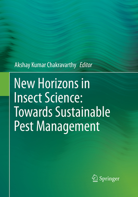 New Horizons in Insect Science: Towards Sustainable Pest Management - Chakravarthy, Akshay Kumar (Editor)
