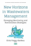New Horizons in Wastewaters Management: Emerging Monitoring and Remediation Strategies
