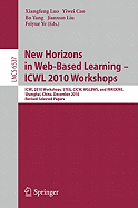 New Horizons in Web Based Learning - ICWL 2010 Workshops: ICWL 2010 Workshops: STEG, CICW, WGLBWS and IWKDEWL, Shanghai, China, December 7-11, 2010, Revised Selected Papers