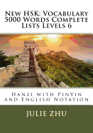 New Hsk: Vocabulary 5000 Words Complete Lists Levels 6: Hanzi with Pinyin and English Notation