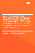 New Hydroxamic Acids Derived from Cyclopropane Carboxylic Acid, Isobutyric Acid and Dibenzyl-Acetic Acid. a Comparative Study of the Beckmann Rearrangement of Their Derivatives