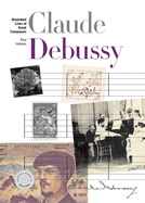 New Illustrated Lives of the Great Composers: Claude Debussy