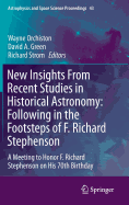 New Insights from Recent Studies in Historical Astronomy: Following in the Footsteps of F. Richard Stephenson: A Meeting to Honor F. Richard Stephenson on His 70th Birthday