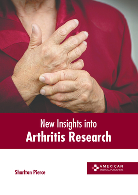 New Insights Into Arthritis Research - Pierce, Sharlton (Editor)