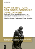 New Institutions for Socio-Economic Development: The Change of Paradigm from Rationality and Stability to Responsibility and Dynamism
