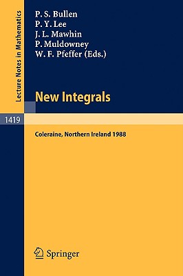 New Integrals - Bullen, Peter S (Editor), and Lee, Peng Yee (Editor), and Mawhin, Jean L (Editor)