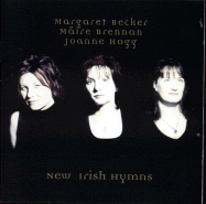 New Irish Hymns - Becker, Margaret, and Brennon, Maire, and Hogg, Joanne