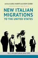 New Italian Migrations to the United States: Vol. 2: Art and Culture Since 1945