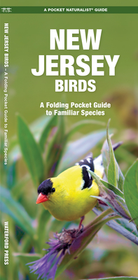 New Jersey Birds: A Folding Pocket Guide to Familiar Species - Kavanagh, James, and Waterford Press