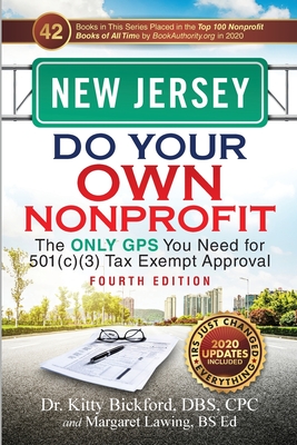 New Jersey Do Your Own Nonprofit: The Only GPS You Need for 501c3 Tax Exempt Approval - Bickford, Kitty, and Lawing, Margaret