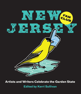 New Jersey Fan Club: Artists and Writers Celebrate the Garden State