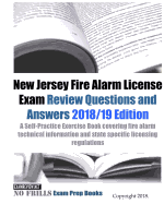 New Jersey Fire Alarm License Exam Review Questions and Answers: A Self-Practice Exercise Book covering fire alarm technical information and state specific licensing regulations