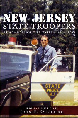 New Jersey State Troopers, 1961-2011:: Remembering the Fallen - O'Rourke, Sergeant First Class John E